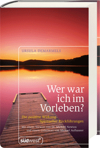 Buchcover Ursula Demarmels "Wer war ich im Vorleben?" (c) SüdWest Verlag, München