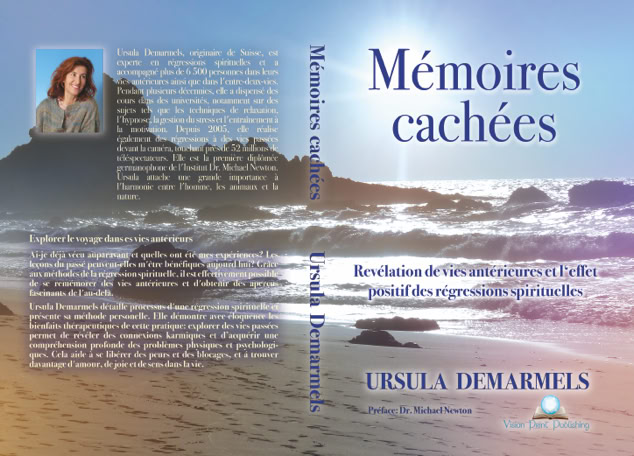 Book Cover "Mémoires cachées: Révélation de vies antérieures et l’effet positif des régressions spirituelles" by Ursula Demarmels (c) Vision Publishing, Achtelsbach, Germany